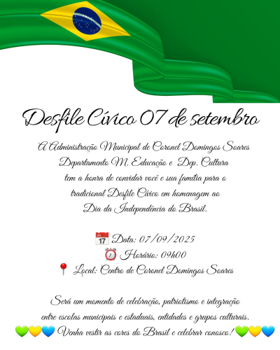 Administração Municipal de Cel. Domingos Soares convida você e sua família! 07 de setembro, 09h Participe! 